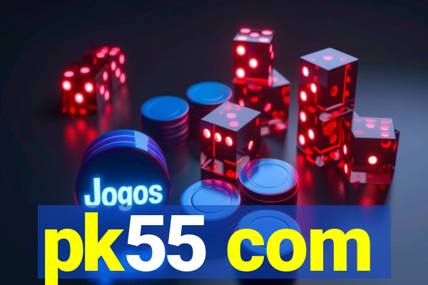 pk55 com